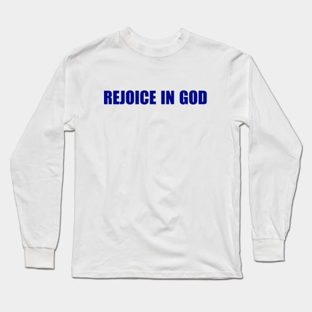 Rejoice Long Sleeve T-Shirt by TheCreatedLight